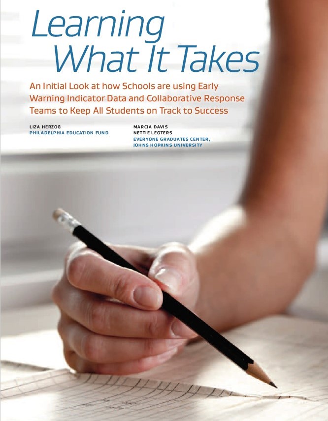 Learning What it Takes: An initial Look at how schools are using early warning indicator data and collaborative response teams to keep all students on track to success